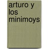 Arturo y Los Minimoys door Luc Besson