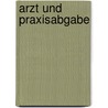 Arzt und Praxisabgabe door Onbekend