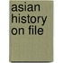 Asian History On File