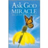 Ask God for a Miracle by Church M. Ginger
