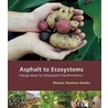 Asphalt to Ecosystems door Sharon Gamson Danks