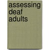 Assessing Deaf Adults door Judith L. Mounty