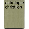 Astrologie christlich door Gerhard Voss