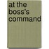 At The Boss's Command