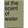 At the Scent of Water by Linda Nichols