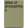Atlas Of Drosophila C by Gustavo Maroni