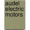 Audel Electric Motors door Rex Miller