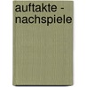 Auftakte - Nachspiele by Peter Gülke
