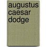 Augustus Caesar Dodge door Louis Pelzer