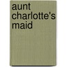 Aunt Charlotte's Maid door John Maddison Morton