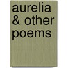 Aurelia & Other Poems by Robert Malise Bowyer Nichols