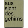 Aus Sicht des Gehirns door Gerhard Roth