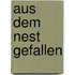 Aus dem Nest gefallen