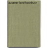 Ausseer-Land-Kochbuch door Gerd Wolfgang Sievers