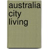 Australia City Living by John Gollings