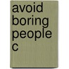 Avoid Boring People C by James D. Watson