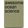 Awesome Ocean Science door Cindy A. Littlefield