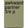 Awkward Partner 3/e P by Stephen George