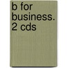 B For Business. 2 Cds door William Cullen