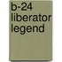 B-24 Liberator Legend