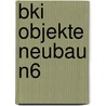 Bki Objekte Neubau N6 by Unknown
