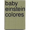 Baby Einstein Colores door Julie Aigner Clark