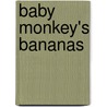 Baby Monkey's Bananas door Sue Hepker