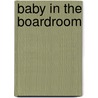 Baby in the Boardroom door Michele Dunaway