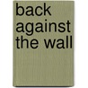 Back Against The Wall door NaTasha A. Bailey