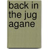 Back In The Jug Agane by Geoffrey Willans