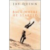 Back Where He Started door Jay Quinn
