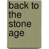 Back to the Stone Age door Edgar Rice Burroughs