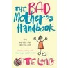 Bad Mother's Handbook by Kate Long