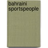 Bahraini Sportspeople by Books Llc