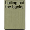 Bailing Out The Banks door Thorsten Beck
