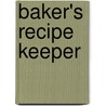 Baker's Recipe Keeper door Natasha Tabori Fried