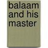 Balaam And His Master by Joel Chandler Harris