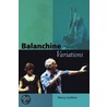 Balanchine Variations door Nancy Goldner