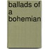 Ballads Of A Bohemian