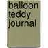 Balloon Teddy Journal