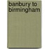 Banbury To Birmingham