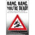 Bang Bang You'Re Dead