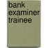 Bank Examiner Trainee