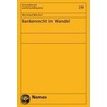Bankenrecht im Wandel by Wernhard Möschel