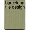 Barcelona Tile Design door The Pepin Press
