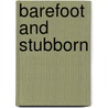 Barefoot and Stubborn by E.L. Hodge