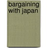 Bargaining with Japan door Leonard D. Schoppa