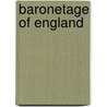 Baronetage Of England by Thomas Wotton