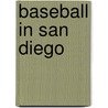 Baseball In San Diego door Bill Swank