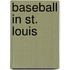 Baseball In St. Louis